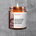 Trans People Sparked The Gay Rights Movement Gin & Cypress Scented Candle