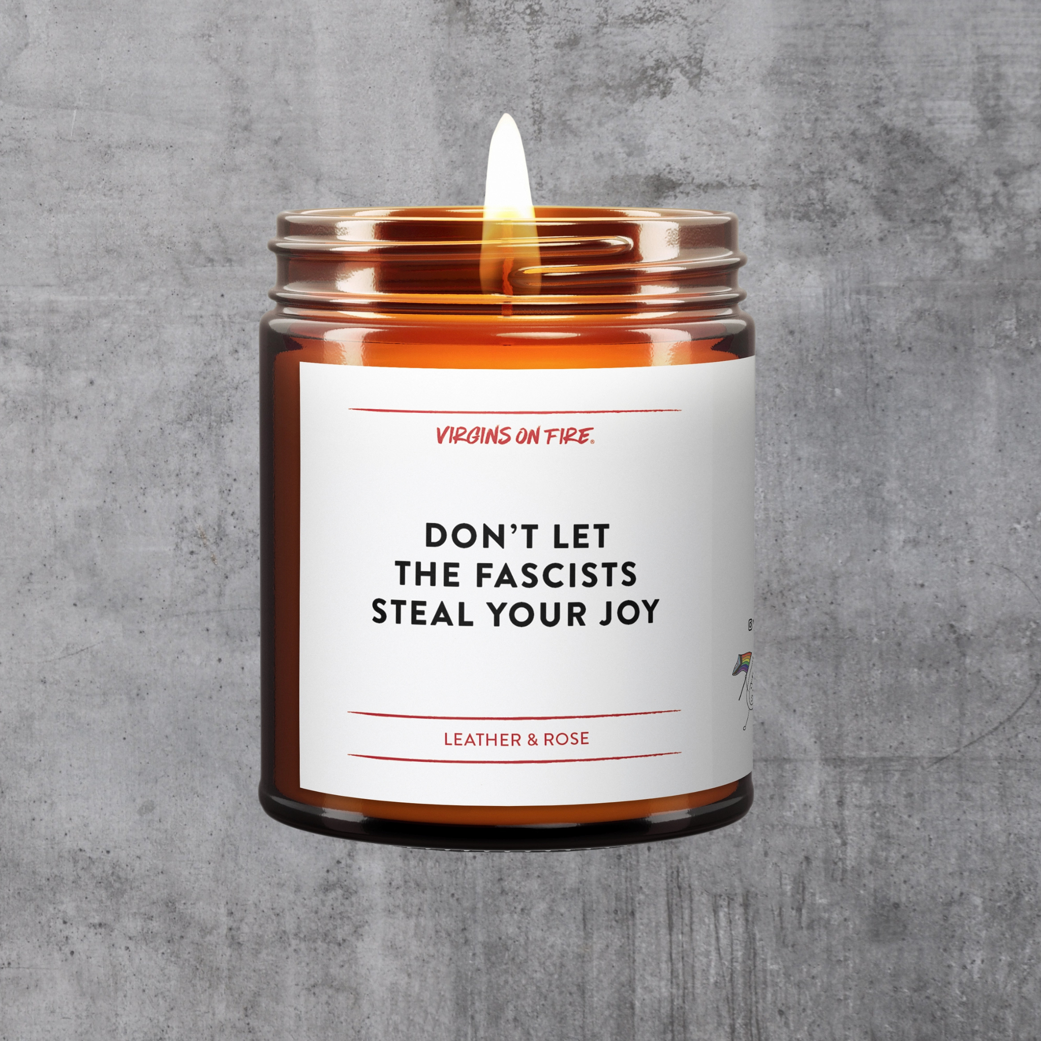 Don’t Let The Fascists Steal Your Joy Leather & Rose Scented Soy Wax Candle